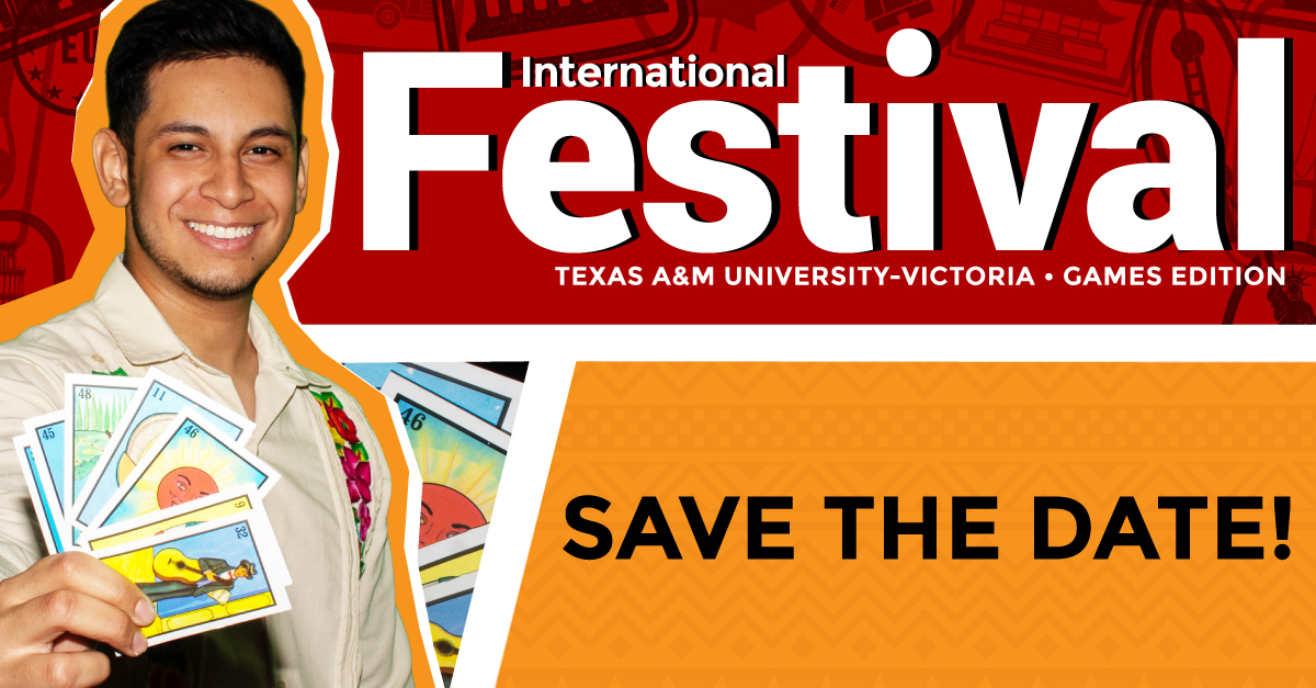 International Festival. Texas A&M University-Victoria. Games edition. Save the date!